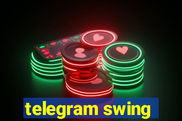 telegram swing